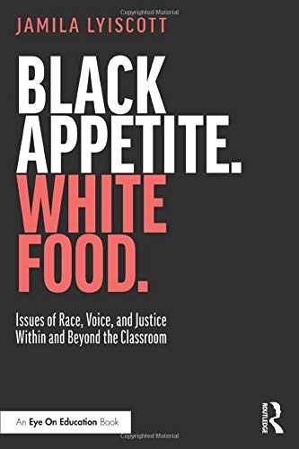 Jamila Lyiscott: Black Appetite. White Food. (Paperback, Routledge)