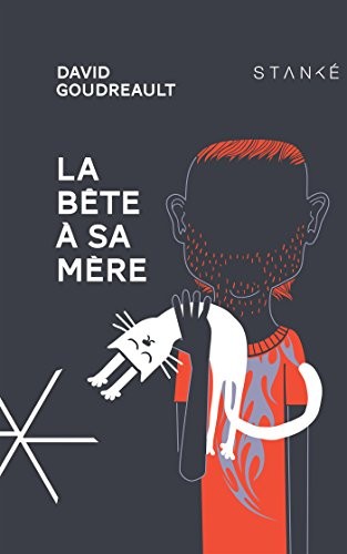 David Goudreault: La bête à sa mère (Paperback)