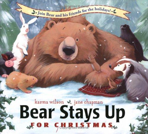Karma Wilson: Bear stays up for Christmas (2004, Margaret K. McElderry Books)
