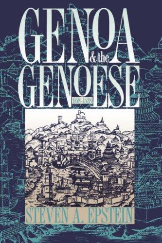 Steven A. Epstein: Genoa and the Genoese, 958-1528 (2000, The University of North Carolina Press)