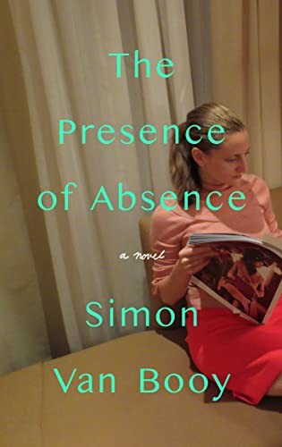 Simon Van Booy: Presence of Absence (2022, Godine Publisher, David R., David R. Godine, Publisher)