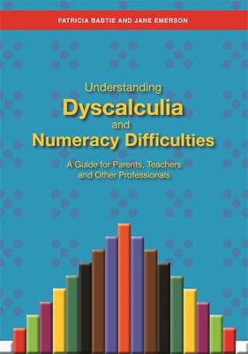 Patricia Babtie: Understanding dyscalculia and numeracy difficulties (2015, Jessica Kingsley Publishers)