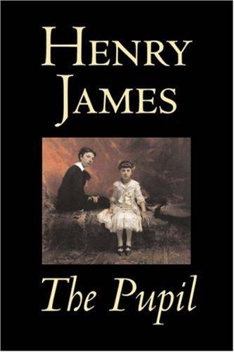 Henry James: The Pupil (Hardcover, 2007, Aegypan)