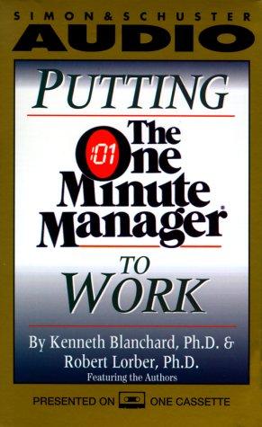 Ken Blanchard: Putting The One Minute Manager To Work (AudiobookFormat, 1995, Nightingale-Conant)