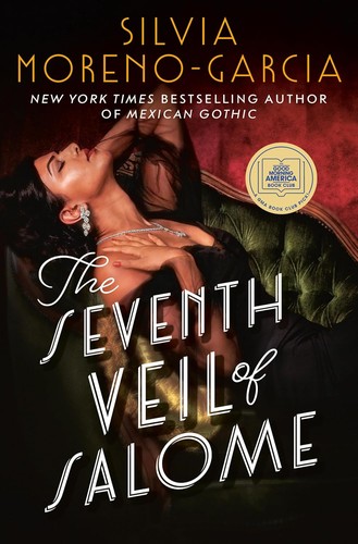 Silvia Moreno-Garcia: The Seventh Veil of Salome (Hardcover, 2024, Del Rey)