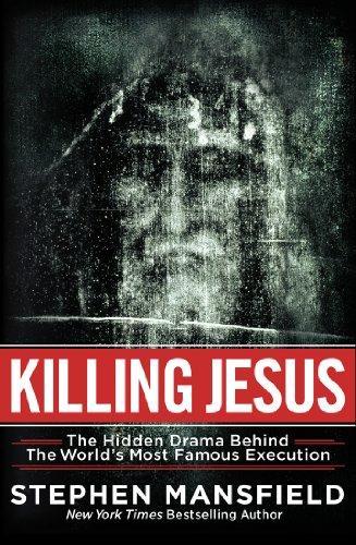 Stephen Mansfield: Killing Jesus (2013)