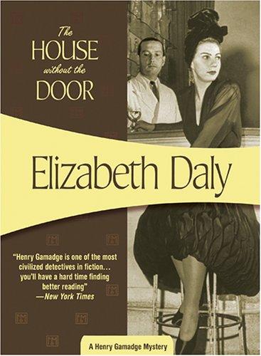 Elizabeth Daly: The House Without the Door (Henry Gamadge Mysteries) (Paperback, 2006, Felony & Mayhem)