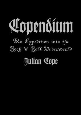 Julian Cope: Copendium (2012, Faber & Faber)