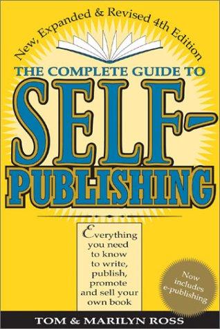 Ross, Tom: The complete guide to self-publishing (2002, Writer's Digest Books)