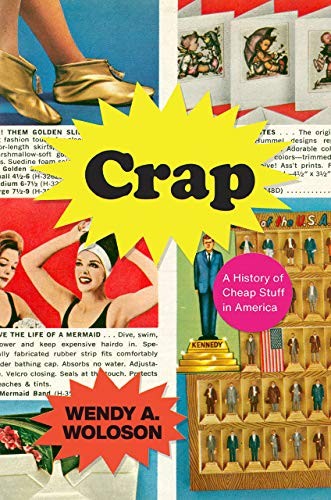 Wendy A. Woloson: Crap (2022, University of Chicago Press)