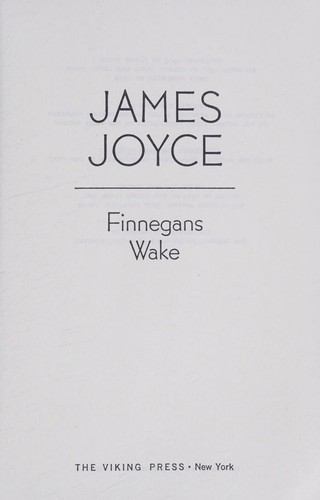 Richard Ellmann, James Joyce: Finnegans wake (1939, Faber and Faber, Viking)