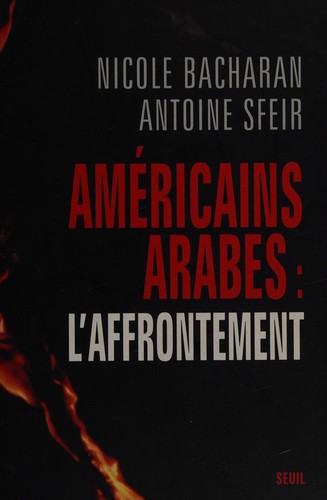 Nicole Bacharan: Américains, Arabes, l'affrontement (French language, 2006, Seuil)