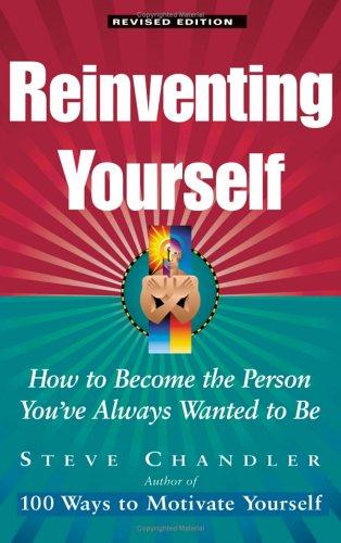 Steve Chandler: Reinventing Yourself (Paperback, 2005, Career Press)
