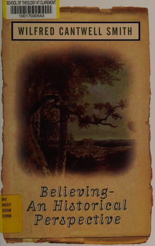 Wilfred Cantwell Smith: Believing (1998, Oneworld)