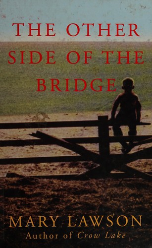 Mary Lawson: The other side of the bridge (2007, Charnwood)