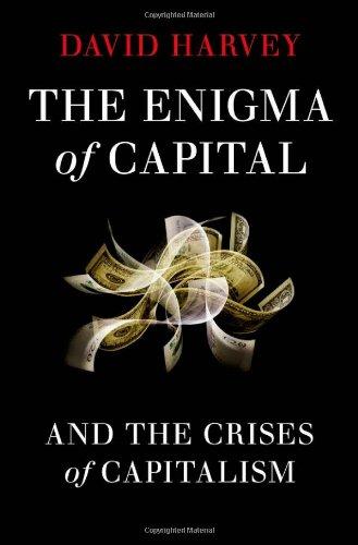 David Harvey: The Enigma of Capital (2010, Oxford University Press)