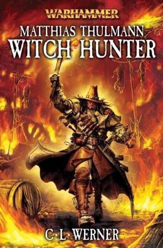 C. L. Werner: Matthias Thulmann: Witch Hunter (2008)