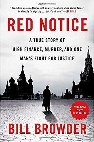 Bill Browder: Red Notice: A True Story of High Finance, Murder, and One Man's Fight for Justice