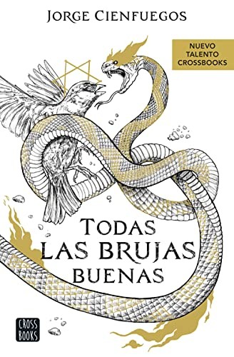 Jorge Cienfuegos: Todas las brujas buenas (Paperback, Crossbooks)