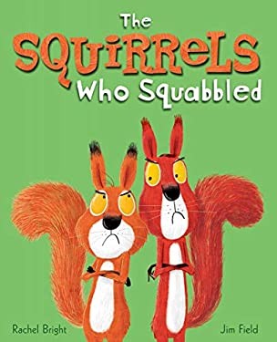 Jim Field, Rachel Bright: Squirrels Who Squabbled (2019, Scholastic, Incorporated)