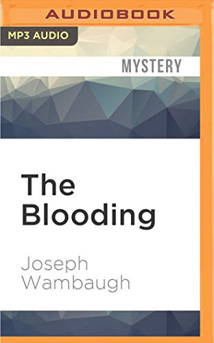 Joseph Wambaugh, George K. Wilson: Blooding, The (AudiobookFormat, Audible Studios on Brilliance, Audible Studios on Brilliance Audio)