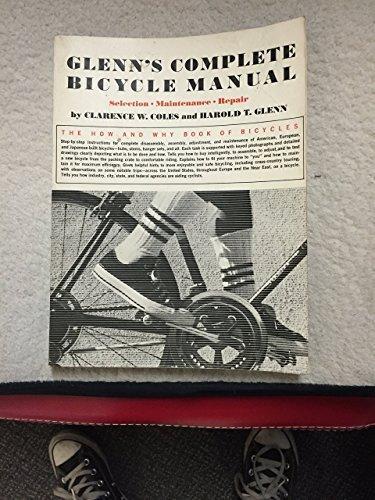 Clarence W. Coles: Glenn's Complete Bicycle Manual: Selection, Maintenance, Repair (1973)