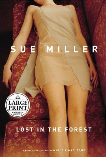 Sue Miller: Lost in the Forest (Random House Large Print) (Random House Large Print)