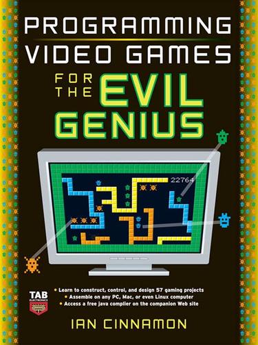 Ian Cinnamon: Programming Video Games for the Evil Genius (EBook, 2008, McGraw-Hill)