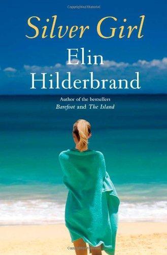 Elin Hilderbrand: Silver Girl (2011)