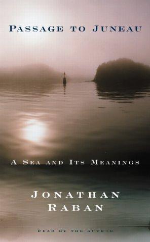 Jonathan Raban: Passage to Juneau (AudiobookFormat, 2000, Highbridge Audio)