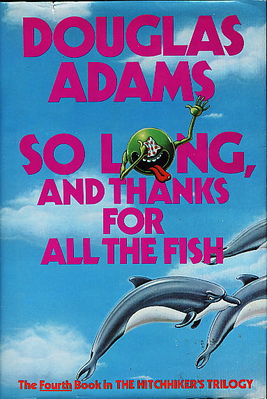Douglas Adams: So Long, and Thanks For All the Fish (EBook, 2009, Del Rey)