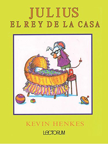 Kevin Henkes, Lectorum Publications: Julius, el rey de la casa (Paperback, Lectorum Pubns (Juv), Lectorum Publications)