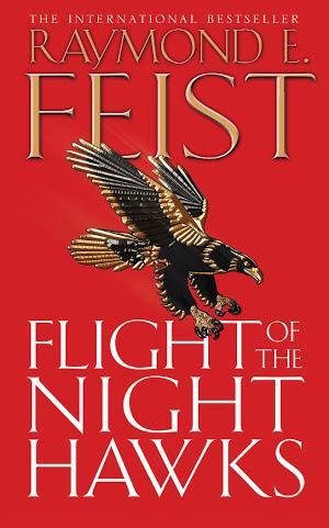 Raymond E. Feist: Flight of the Night Hawks