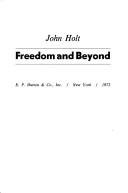 John Caldwell Holt: Freedom and beyond (1972, E. P. Dutton)