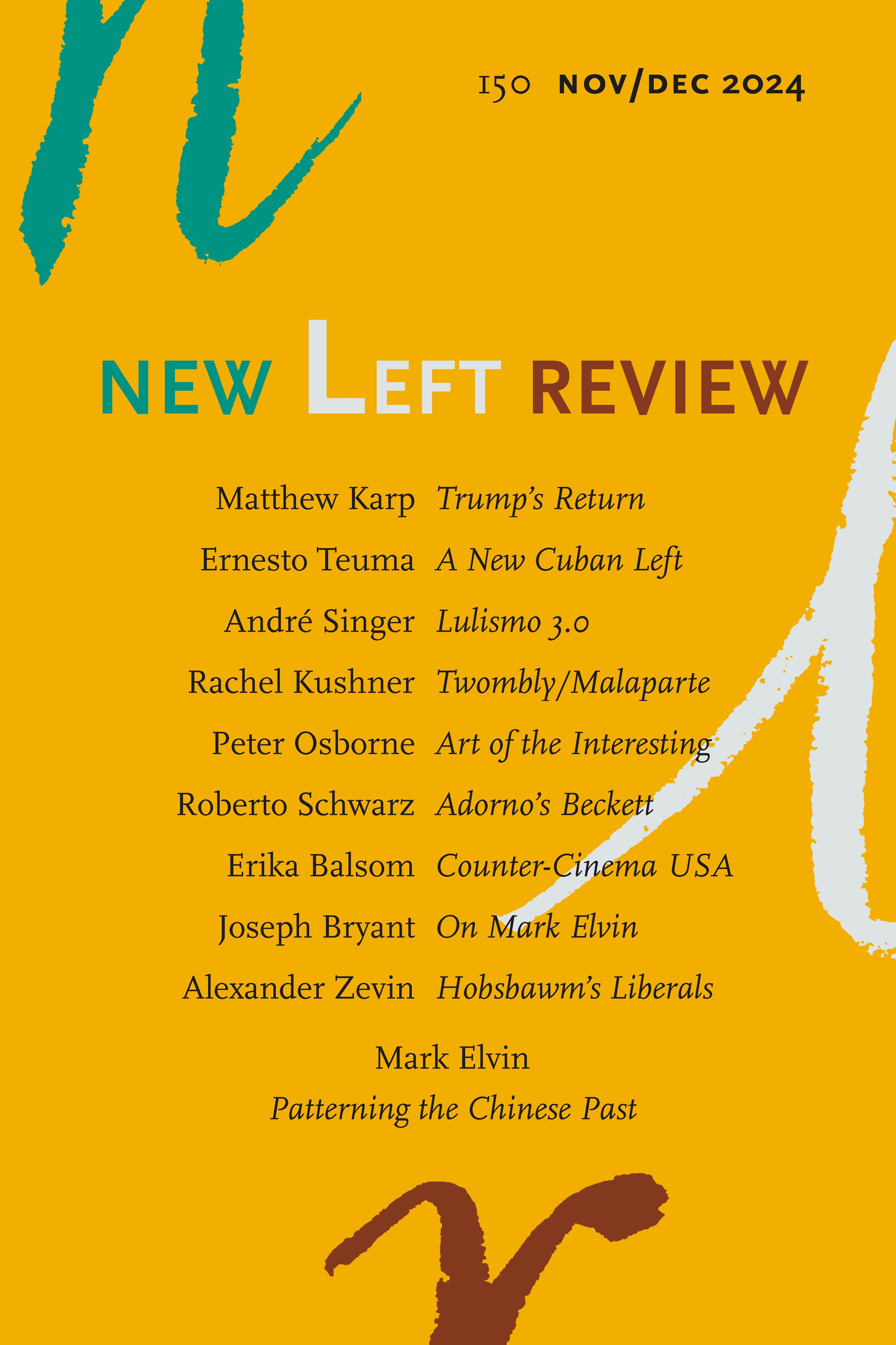 Alexander Zevin, Rachel Kushner, Peter Osborne, Matthew Karp, Ernesto Teuma, André Singer, Roberto Schwarz, Erika Balsom, Joseph Bryant, Mark Elvin: New Left Review 150, Nov/Dec 2024 (Paperback, New Left Review)