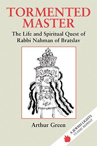 Arthur Green: Tormented master : the life and spiritual quest of Rabbi Nahman of Bratslav (1992)