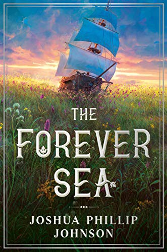 Joshua Phillip Johnson: The Forever Sea (Hardcover, 2021, DAW)
