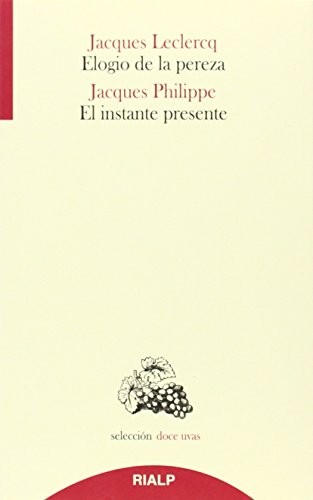 Jacques Philippe, Mercedes Villar Ponz: Elogio de la pereza / El instante presente (Paperback, Ediciones Rialp, S.A.)