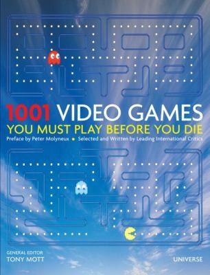 Peter Molyneux: 1001 Video Games You Must Play Before You Die (2010, Universe Publishing(NY))