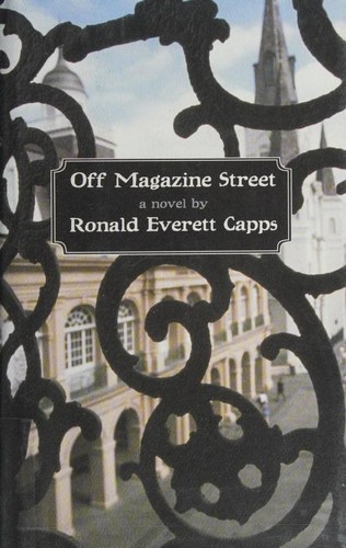 Ronald Everett Capps: Off Magazine Street (Hardcover, 2004, MacAdam/Cage Pub.)