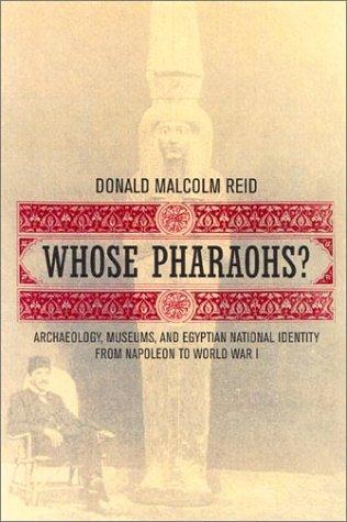Donald Malcolm Reid: Whose Pharaohs? (Hardcover, 2002, University of California Press)