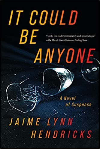Jaime Lynn Hendricks: It Could Be Anyone (2022, Penzler Publishers)