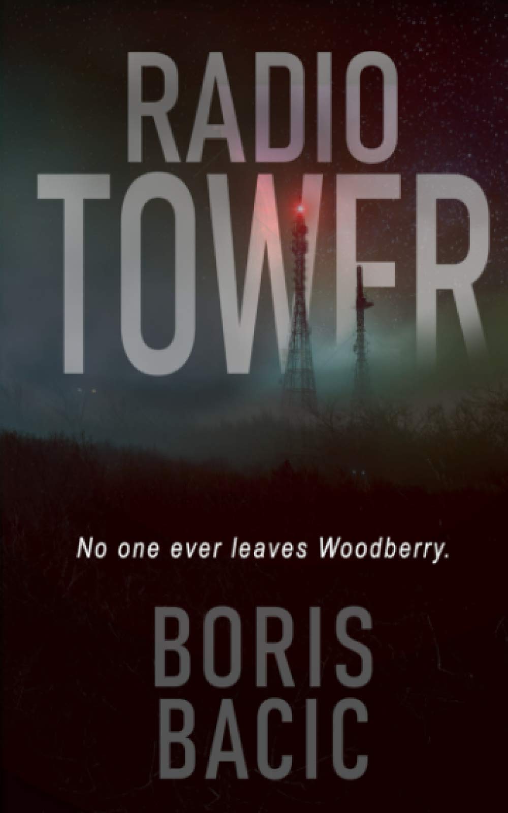 Boris Bacic: Radio Tower (2020, Independently Published)