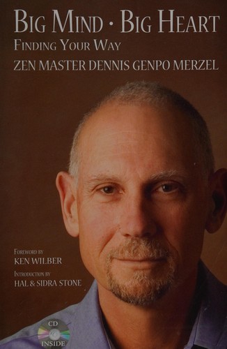 Dennis Genpo Merzel: Big mind, big heart (Paperback, 2007, Big Mind Pub.)