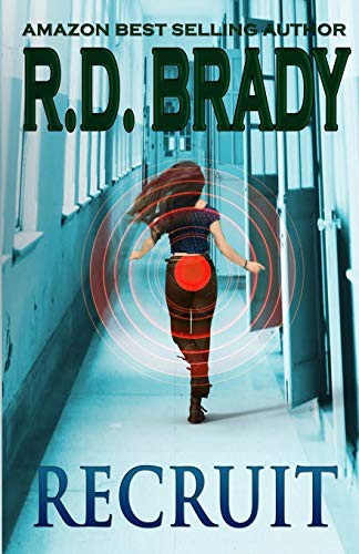 R.D. Brady: Recruit (Paperback, 2014, Createspace Independent Publishing Platform, CreateSpace Independent Publishing Platform)