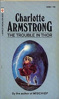 Charlotte Armstrong: The trouble in Thor (1953, Coward-McCann)