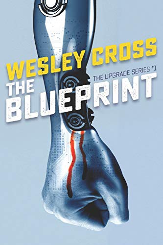 Wesley Cross: The Blueprint (Paperback, 2016, Createspace Independent Publishing Platform, CreateSpace Independent Publishing Platform)