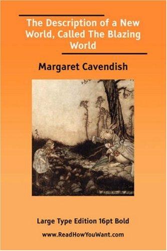 Margaret Cavendish: The Description of a New World, Called The Blazing World (Paperback, ReadHowYouWant.com)