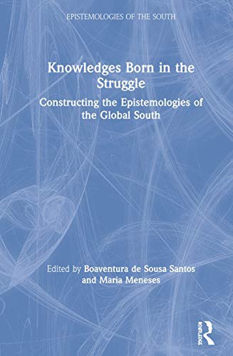 Boaventura de Sousa Santos, Maria Paula Meneses: Knowledges Born in the Struggle (Hardcover, Routledge)