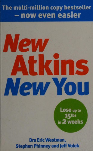 Eric C. Westman, Stephen D. Phinney, Jeff S. Volek: New Atkins for a New You (2010, Penguin Random House)